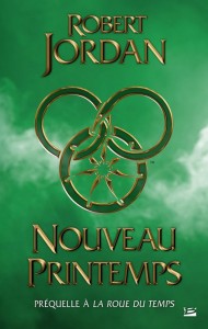 Nouveau Printemps de Robert Jordan Nouveau Printemps de Robert Jordan