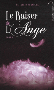 Le Baiser de L&rsquo;Ange d&rsquo;Elizabeth Chandler
