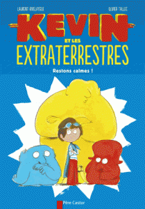 Kevin et les extraterrestres de Laurent Rivelaygue et Olivier Tallec Kevin et les extraterrestres de Laurent Rivelaygue et Olivier Tallec