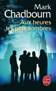 Aux Heures les plus sombres de Mark Chadbourn