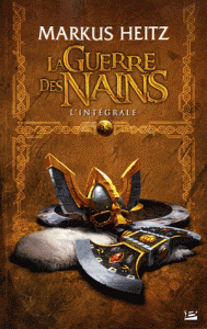 La Guerre des Nains – Intégrale de Markus Heitz La Guerre des Nains – Intégrale de Markus Heitz