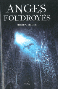 Anges Foudroyés de Philippe Tessier Anges Foudroyés de Philippe Tessier