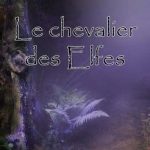 Le Chevalier des Elfes de Julien Martin