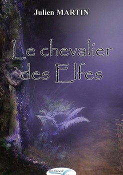 Le Chevalier des Elfes de Julien Martin