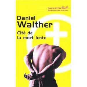 Cité de la Mort Lente de Daniel Walther