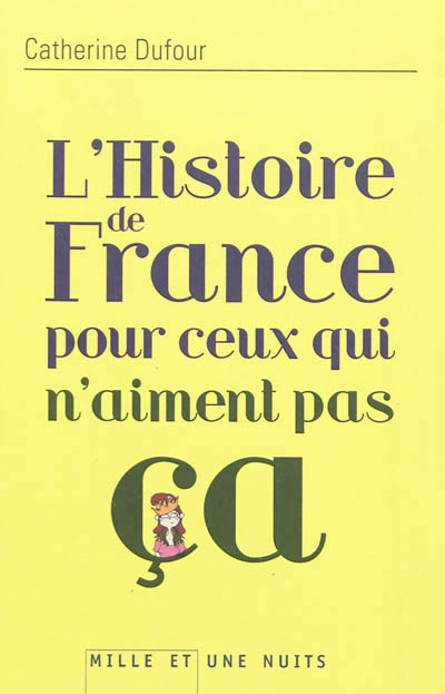 L’Histoire de France pour ceux qui n’aiment pas ça de Catherine Dufour