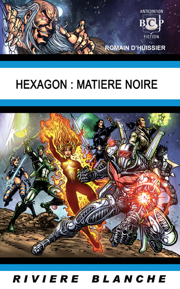 Hexagon : Matière Noire de Romain D’Huissier