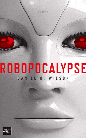 Robopocalypse de Daniel H. Wilson