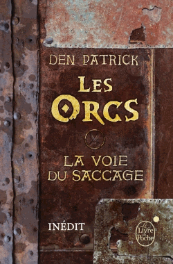 Les Orcs : La voie du Saccage de Den Patrick