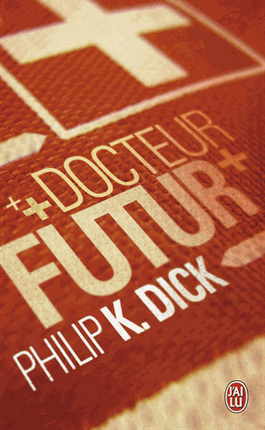 Docteur Futur de Philip K. Dick