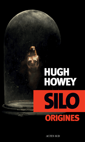 Silo : Origine de Hugh Howey