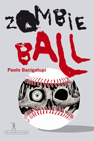 Zombie Ball de Paolo Bacigalupi