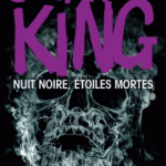 Nuit noire, étoiles mortes de Stephen King
