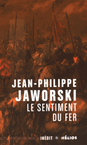 Le Sentiment du Fer de Jean-Philippe Jaworski