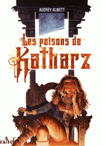 Les Poisons de Katharz d’Audrey Alwett