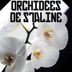 Les Orchidées de Staline de Corinne de Vailly & Normand Lester