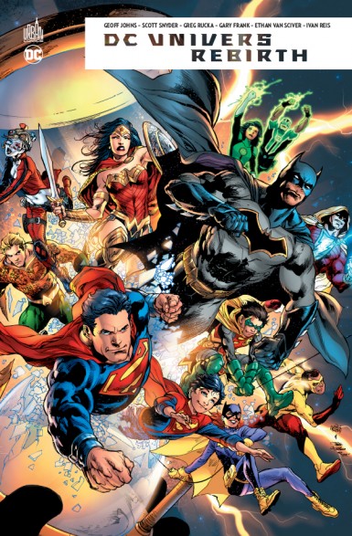 DC Universe Rebirth de Geoff Jones, Scott Snyder, Greg Rucka, Gary Franck, Ethan Van Sciver et Ivan Reis