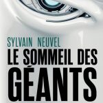 Le sommeil des Géants de Sylvain Neuvel