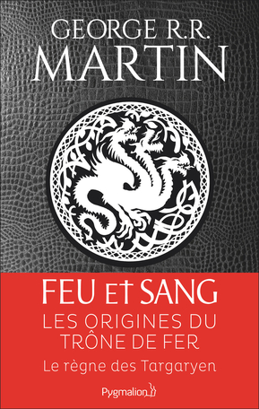 Feu et Sang (partie 1) de George R. R. Martin