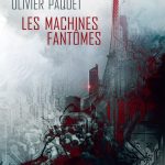 Les machines fantômes d'Olivier Paquet