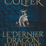 Le dernier dragon sur terre d'Eoin Colfier