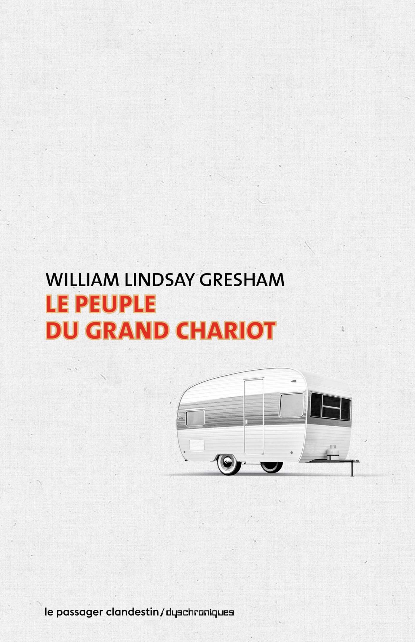 Le peuple du grand chariot de William Lindsay Gresham