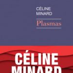 Plasmas de Céline Minard