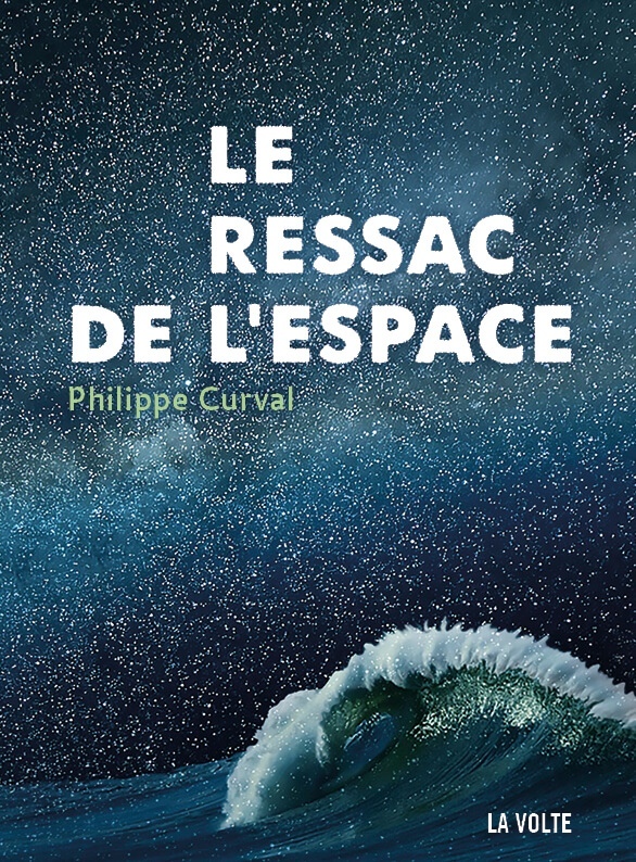 Le ressac de l’espace de Philippe Curval