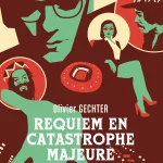 Requiem en catastrophe majeure d'Olivier Gechter