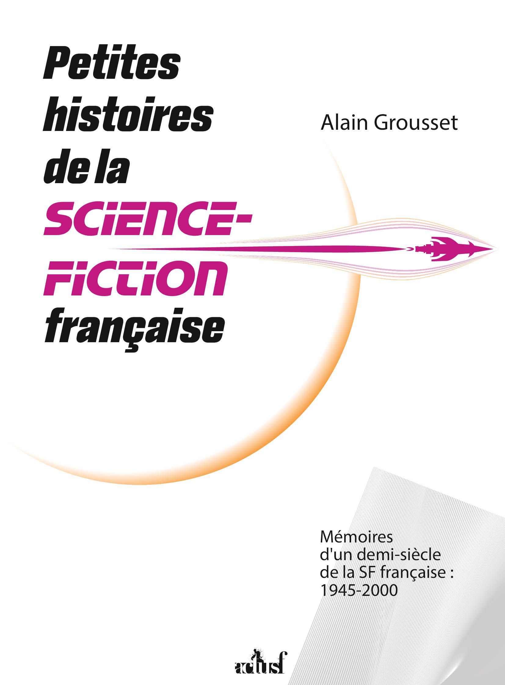 Petites Histoires de la Science-Fiction française d’Alain Grousset