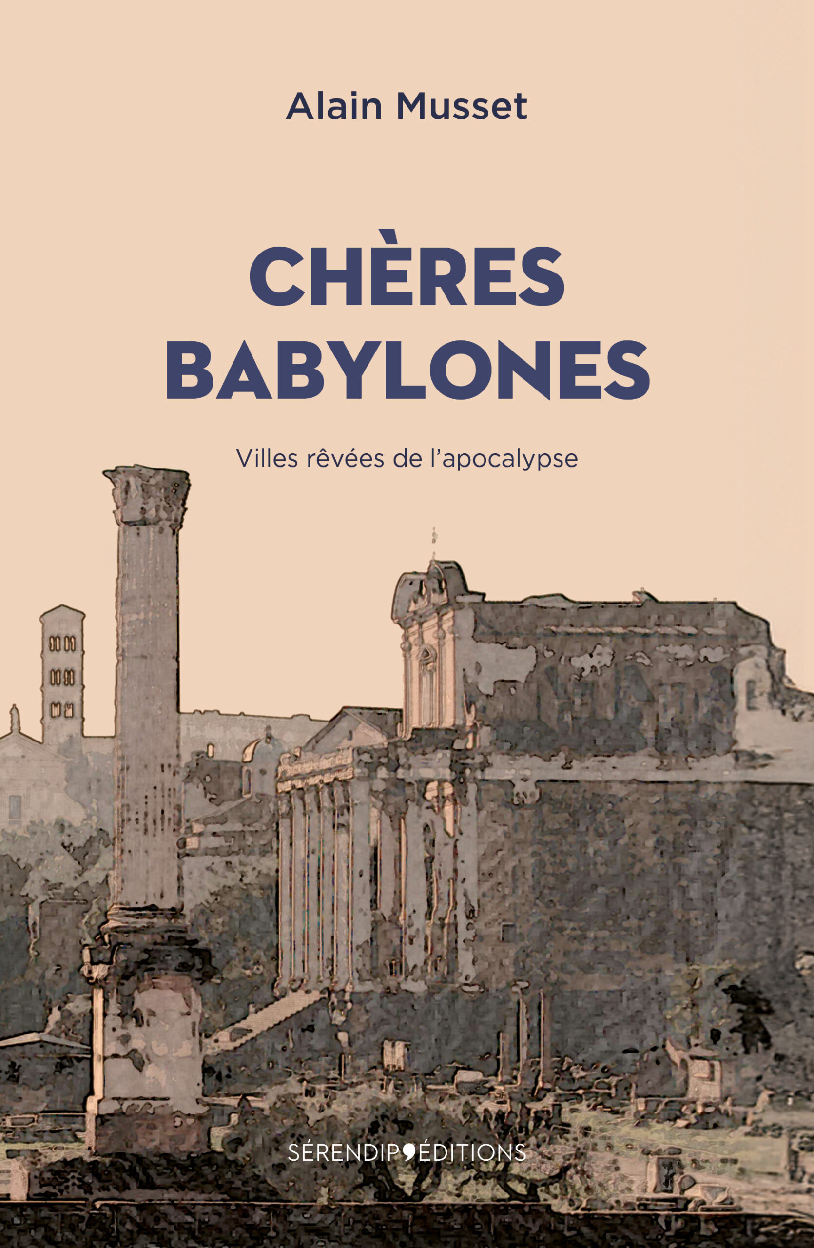 Chères Babylones d’Alain Musset