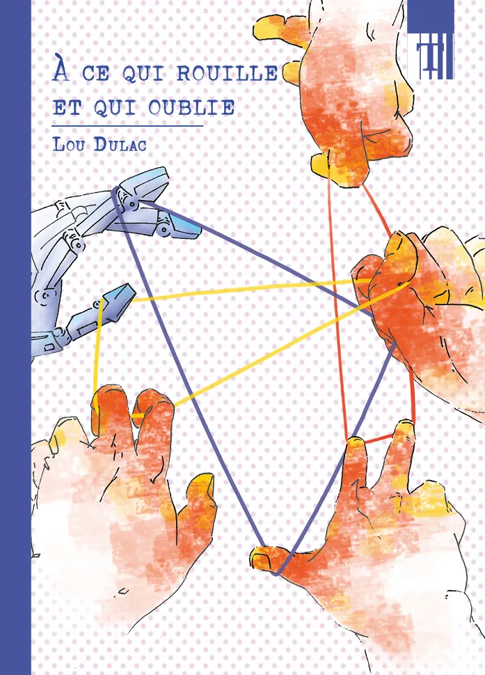 A ce qui rouille et qui oublie de Lou Dulac