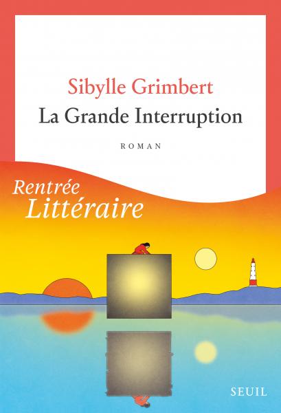 La grande interruption de Sibylle Grimbert